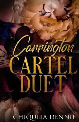Carrington Cartel Duet: Alternate Cover Print Edition - Chiquita Dennie - cover