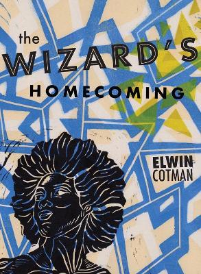 The Wizard's Homecoming - Elwin Michael Cotman - cover