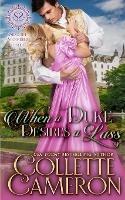 When a Duke Desires a Lass: A Sweet Historical Regency Romance - Collette Cameron - cover