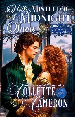 Holly, Mistletoe, and Midnight Snow: A Romantic Opposites Attract Mystery and Suspense Family Saga Regency Christmas Romance - Collette Cameron - cover
