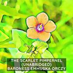 The Scarlet Pimpernel ( Unabridged )