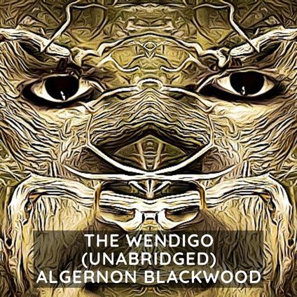 The Wendigo ( Unabridged )