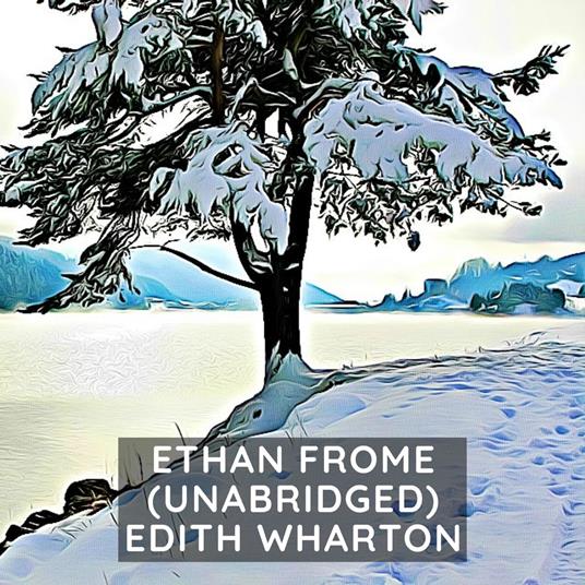 Ethan Frome ( Unabridged )