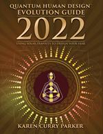 2022 Quantum Human Design Evolution Guide: Using Solar Transits to Design Your Year