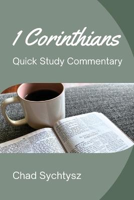 1 Corinthians QuickStudy Commentary - Chad Sychtysz - cover