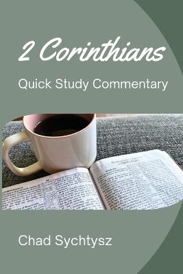 2 Corinthians: Quick Study Commentary Series - Chad Sychtysz - cover
