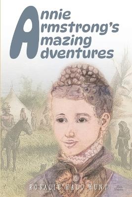 Annie Armstrong's Amazing Adventures - Rosalie Hall Hunt - cover