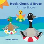 Huck, Chuck, & Bruce: At the Shore