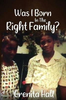 Was I Born In The Right Family? - Grenita Hall - cover