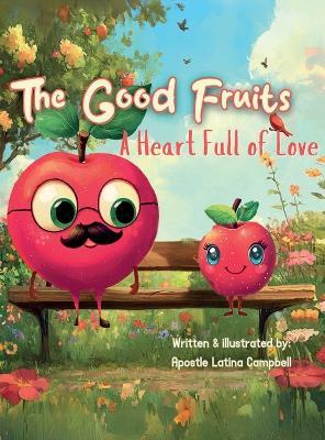 The Good Fruits: A Heart Full of Love - Latina C Campbell - cover