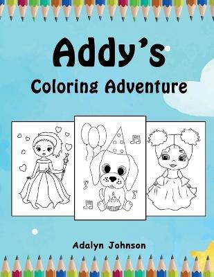 Addy's Coloring Adventure - Adalyn Johnson - cover