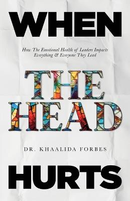 When The Head Hurts - Khaalida Forbes - cover