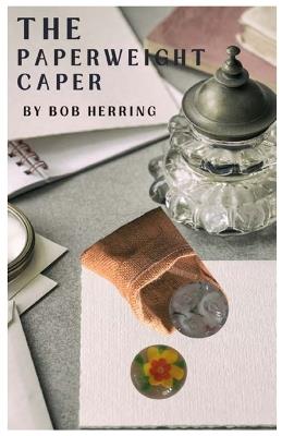The Paperweight Caper - Bob Herring - cover