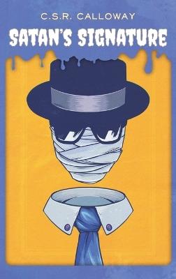 Satan's Signature: Jekyll and Hyde, the Invisible Man, and Other Mad Scientists - Robert Louis Stevenson,H G Wells - cover