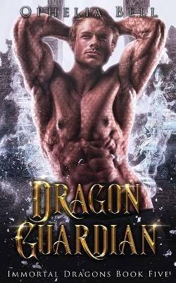 Dragon Guardian - Ophelia Bell - cover