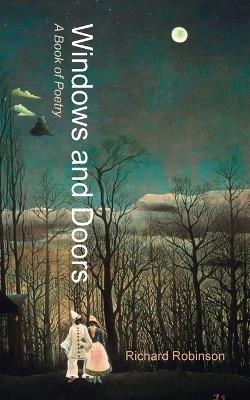 Windows and Doors: A Book of Poetry - Richard Robinson - cover