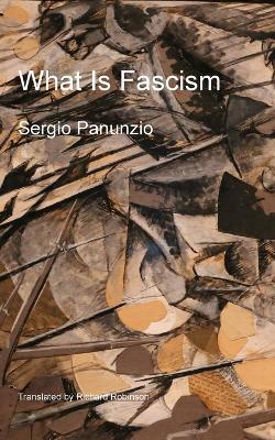 What Is Fascism - Sergio Panunzio - cover