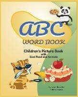 ABC Word Book- Children's Picture Book Food and Animals by James E Benedict: Children's Picture Book Food and Animals - James E Benedict - cover