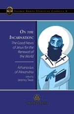 On the Incarnation: The Good News of Jesus for the Renewal of the World