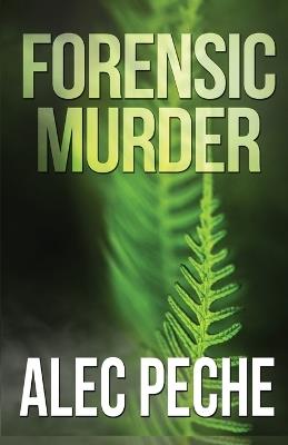 Forensic Murder - Alec Peche - cover