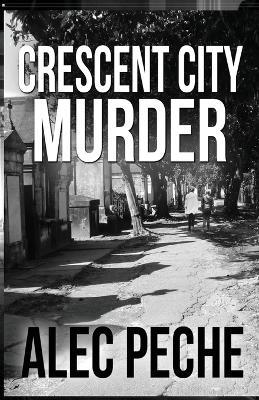 Crescent City Murder - Alec Peche - cover
