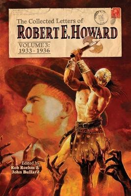 The Collected Letters of Robert E. Howard, Volume 3 - Robert E Howard - cover