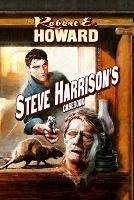 Steve Harrison's Casebook - Robert E Howard - cover