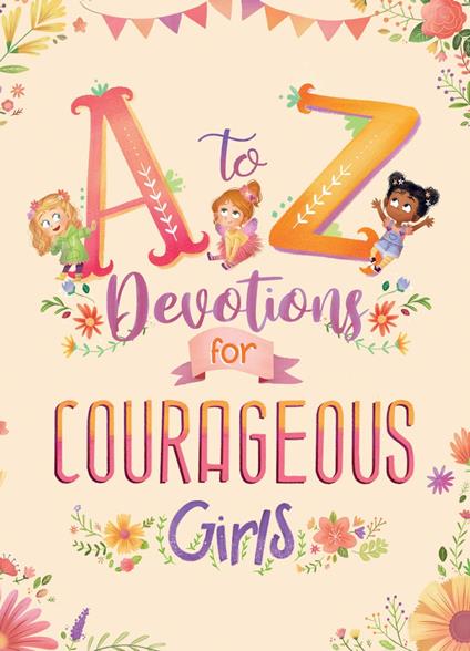 A to Z Devotions for Courageous Girls - Kelly McIntosh - ebook