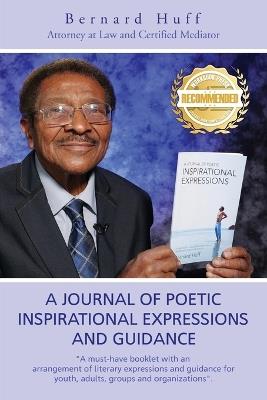 A Journal of Poetic Inspirational Expressions and Guidance - Bernard Huff - cover