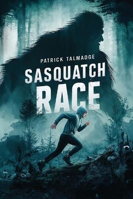Sasquatch Race - Patrick Talmadge - cover