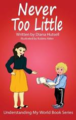 Never Too Little