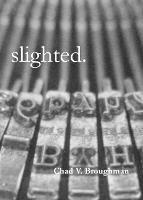 slighted. - Chad V Broughman - cover