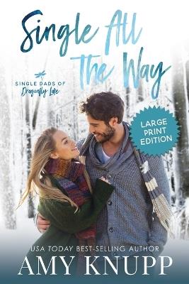 Single All the Way - Large Print - Amy Knupp - cover