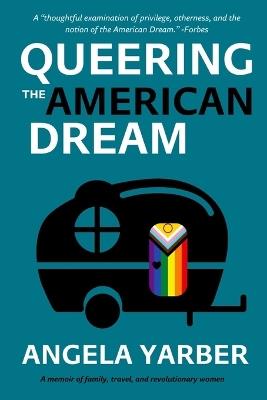 Queering the American Dream - Angela Yarber - cover