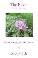 The Bible: A Poetic Journey - Dwayne Cole - cover