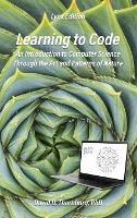 Learning to Code - An Invitation to Computer Science Through the Art and Patterns of Nature (Lynx Edition)