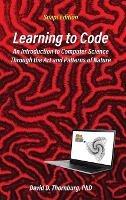 Libro in inglese Learning to Code - An Invitation to Computer Science Through the Art and Patterns of Nature (Snap! Edition)  - David D Thornburg