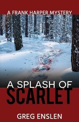 A Splash of Scarlet - Greg Enslen - cover