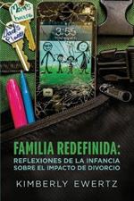 Familia Redefinida: Reflexiones de la Infancia Sobre El Impacto de Divorcio