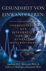 Gesundheit von Einwanderern: Verbesserung der Integration und des Globalen Wohlbefindens