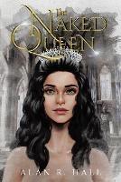 The Naked Queen: A Tangential Arthurian Legend - Alan R Hall - cover