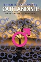 Outlandish!: A world of women, and their servants... - Brian B Hawthorne - cover
