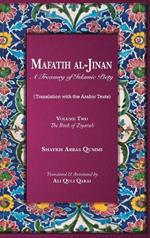 Mafatih al-Jinan: A Treasury of Islamic Piety: Volume Two: The Book of Ziyarah