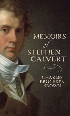 Memoirs of Stephen Calvert - Charles Brockden Brown - cover