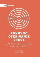 Libro in inglese Rediscover Church (Ponovno otkrivanje crkve) (Serbian): Why the Body of Christ Is Essential  - Jonathan Leeman