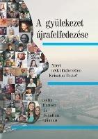 Libro inglese A gyulekezet ujrafelfedezese (Rediscover Church) (Hungarian): Why the Body of Christ Is Essential Collin Hansen , Jonathan Leeman
