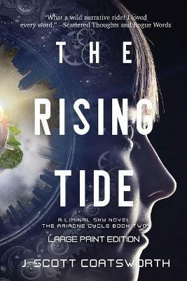 The Rising Tide: Liminal Sky: Ariadne Cycle Book 2: Large Print Edition - J Scott Coatsworth - cover