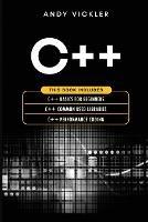 C++: This book includes: C++ Basics for Beginners + C++ Common used Libraries + C++ Performance Coding