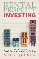 Rental property investing: The ultimate real estate investing guide
