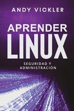 Aprender Linux: Seguridad y administracion